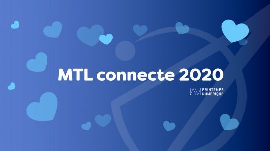 MTL connecte : nos coups de coeur de l’édition 2020